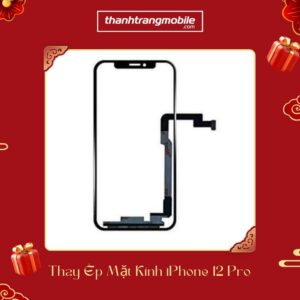 Thay Ép Mặt Kính iPhone 12 Pro