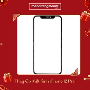 Thay Ép Mặt Kính iPhone 12 Pro