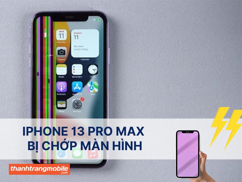 Cách xử lý khi iPhone 13 Pro Max bị chớp màn hình hiệu quả