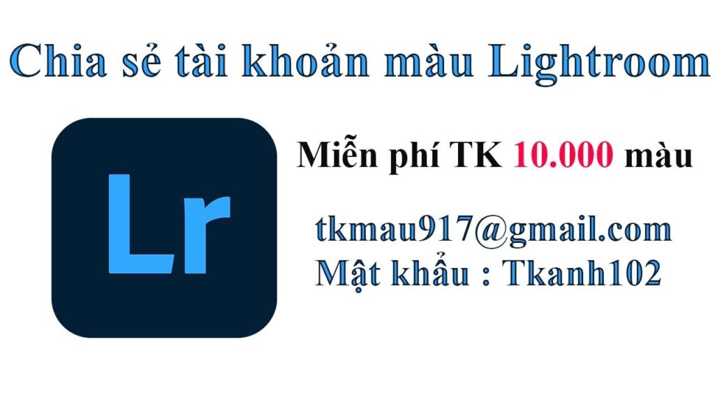 [2024] Chia sẻ +43 tài khoản Lightroom ✅ full màu free miễn phí 2024